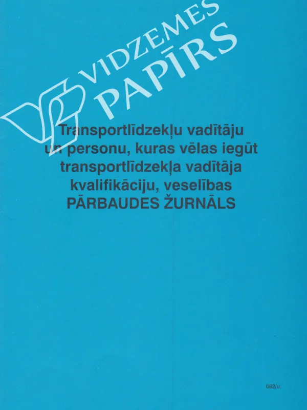 Prece Transportlīdzekļu vadītāju un pers. veselības pārbaudes žurnāls 082/u Attēls